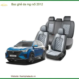 Bọc Ghế Da Xe MG RX5 2012 Cao Cấp - Trung Tâm Lắp Đặt Uy Tín TPHCM
