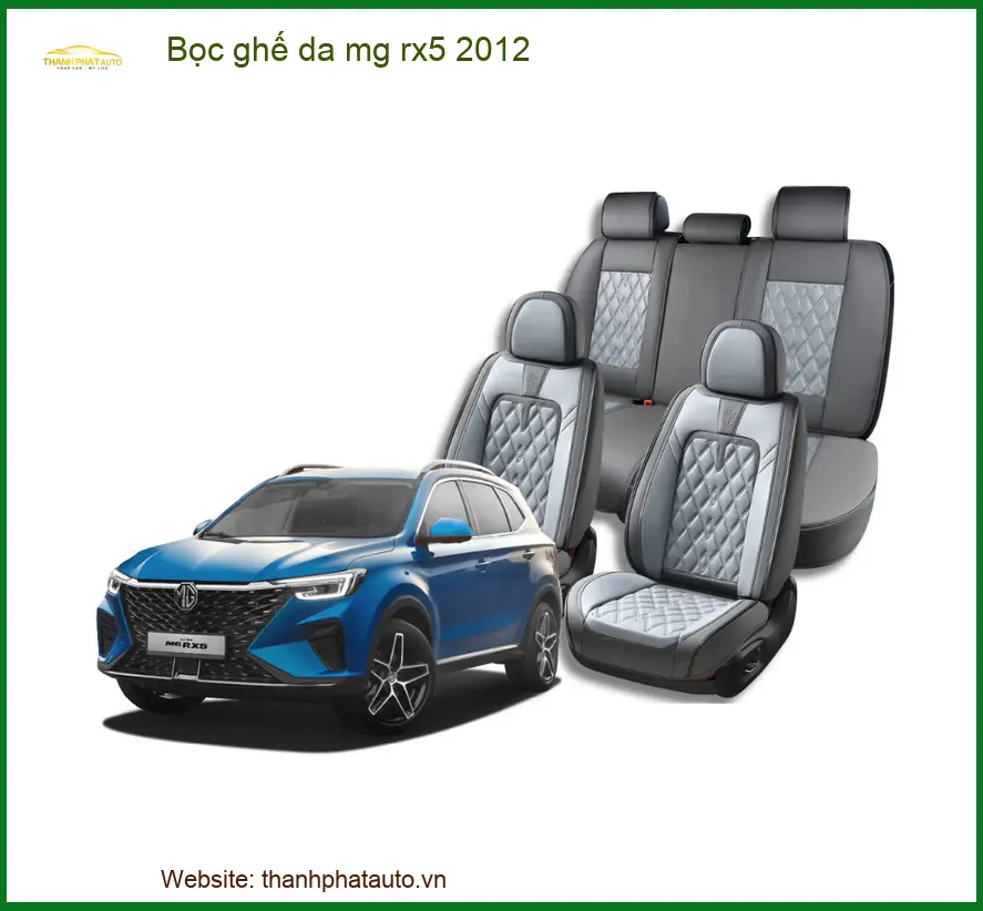 Bọc Ghế Da Xe MG RX5 2012 Cao Cấp - Trung Tâm Lắp Đặt Uy Tín TPHCM