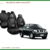 Bọc Ghế Da Nissan Navara 2010 - Chất Liệu Cao Cấp, Chuyên Nghiệp Tại Thành Phát Auto
