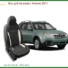 Bọc Ghế Da Subaru Forester 2011 Chất Lượng Cao - Nâng Cấp Nội Thất Sang Trọng