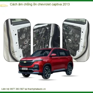 Cách âm chống ồn Chevrolet Captiva 2013 - Trung Tâm Lắp Đặt Uy Tín TPHCM