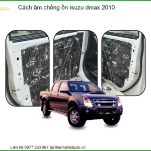 Cách Âm Chống Ồn Xe Isuzu Dmax 2010 - Địa Chỉ Lắp Đặt Chính Hãng Giá Tốt TPHCM
