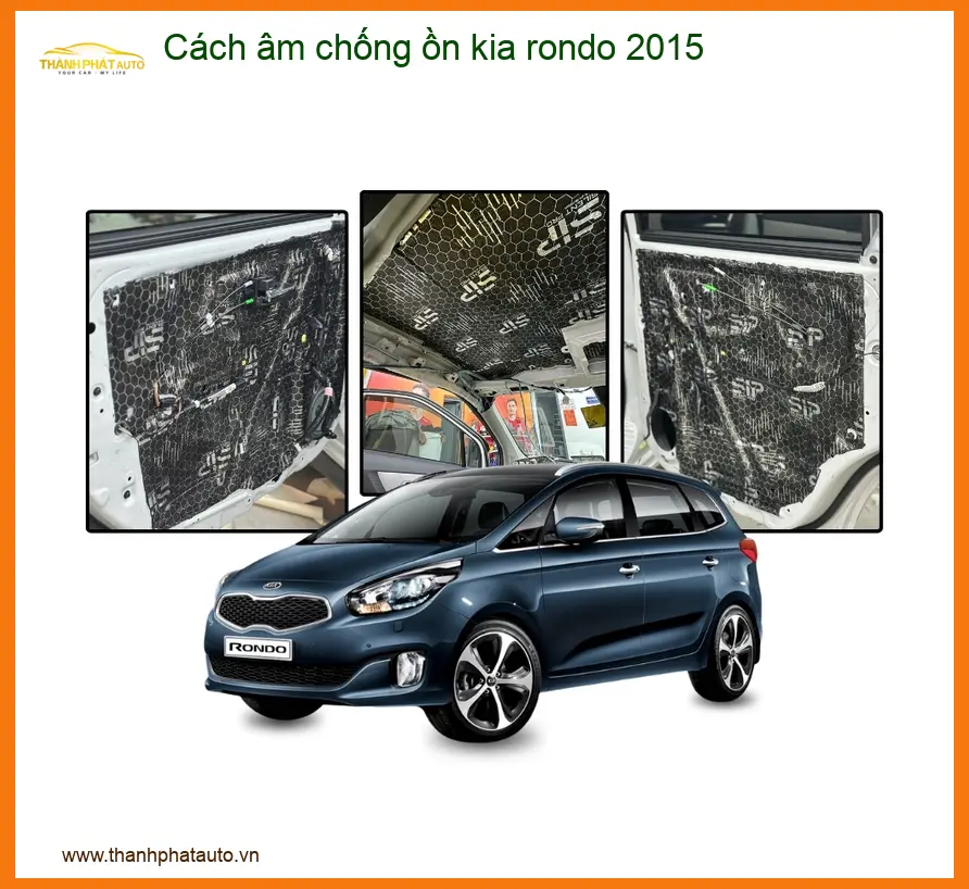 Cách Âm Chống Ồn Kia Rondo 2015 - Trung Tâm Lắp Đặt Uy Tín TPHCM