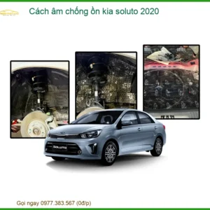 Cách âm chống ồn Kia Soluto 2020 - Trung Tâm Lắp Đặt Uy Tín TPHCM