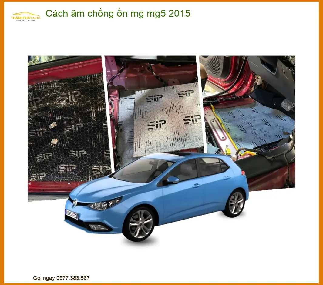 Cách Âm Chống Ồn MG MG5 2015 - Địa Chỉ Lắp Đặt Uy Tín TPHCM