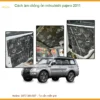 Cách Âm Chống Ồn Mitsubishi Pajero 2011 - Giải Pháp Êm Ái Chuyên Nghiệp