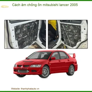 Cách âm chống ồn Mitsubishi Lancer 2005 - Địa Chỉ Lắp Đặt Uy Tín TPHCM