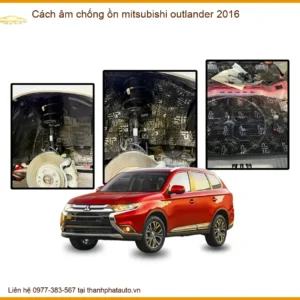 Cách Âm Chống Ồn Mitsubishi Outlander 2016 - Nơi Lắp Đặt Uy Tín TPHCM