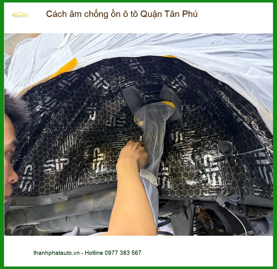 Dịch Vụ Cách Âm Chống Ồn Ô Tô Tại Quận Tân Phú - Thi Công Chuyên Nghiệp