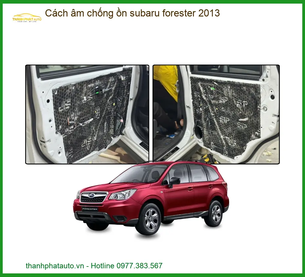 Cách Âm Chống Ồn Subaru Forester 2013 - Địa Chỉ Lắp Đặt Uy Tín TPHCM