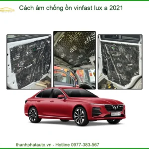 Cách Âm Chống Ồn VinFast Lux A 2021 - Trung Tâm Nâng Cấp Chính Hãng TPHCM