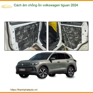 Cách Âm Chống Ồn Volkswagen Tiguan 2024 - Địa Chỉ Lắp Đặt Uy Tín TPHCM