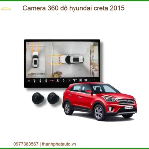 Lắp Camera 360 Độ Cho Hyundai Creta 2015 - Hỗ Trợ Lái Xe An Toàn