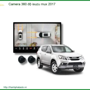 Lắp Camera 360 Độ Isuzu Mux 2017: Tăng Cường Tầm Nhìn, Lái Xe An Toàn