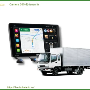 Camera 360 độ Isuzu FRR - Trung Tâm Gắn Camera 360 Uy Tín Tại TPHCM