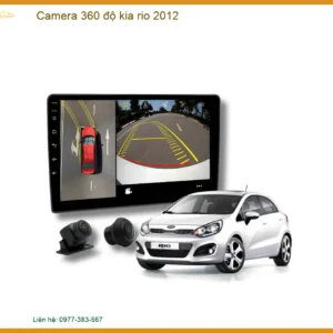 Lắp Camera 360 Độ Cho Kia Rio 2012 - Giải Pháp Quan Sát Toàn Cảnh An Toàn