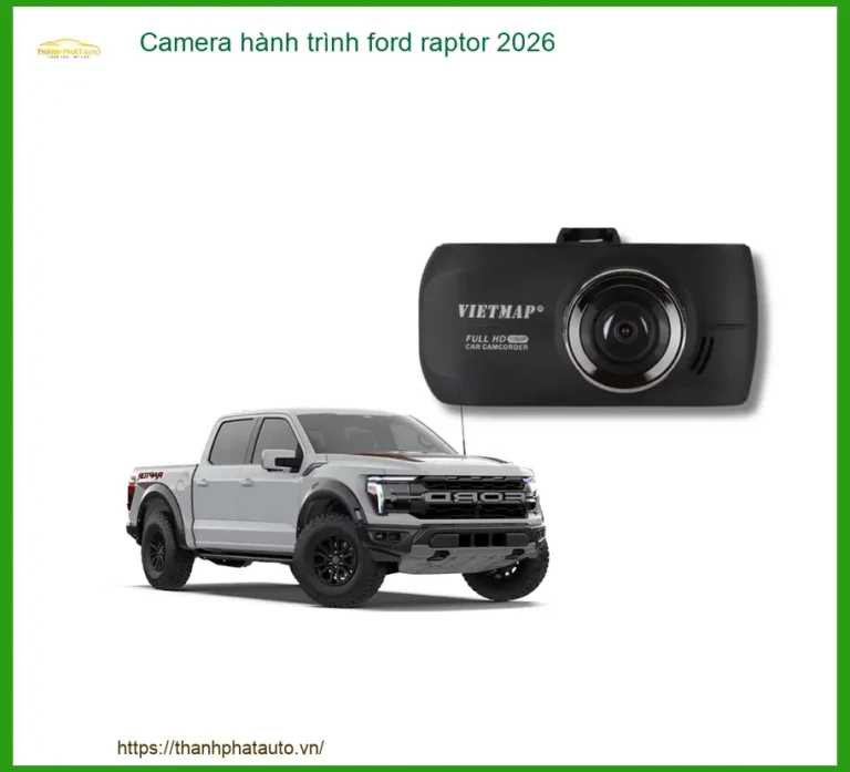 Camera Hành Trình Ford Raptor - Địa Chỉ Lắp Đặt Uy Tín TPHCM