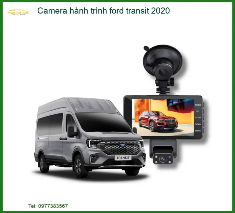 Camera Hành Trình Ford Transit 2020 - Địa Chỉ Lắp Đặt Uy Tín TPHCM
