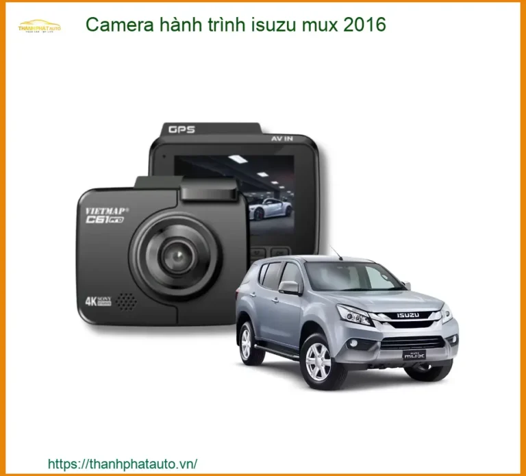 Camera Hành Trình Isuzu Mu-X 2016 - Trung Tâm Lắp Đặt Uy Tín TPHCM
