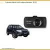 Camera hành trình Subaru Forester 2012 - Trung Tâm Gắn Uy Tín TPHCM