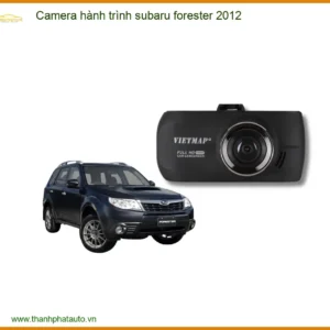 Camera hành trình Subaru Forester 2012 - Trung Tâm Gắn Uy Tín TPHCM