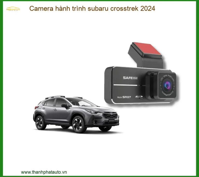 Camera Hành Trình Subaru Crosstrek 2024: Chính Hãng, An Toàn, Giữ Zin