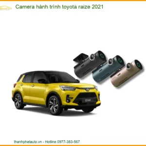 Camera Hành Trình Ô Tô Toyota Raize 2021 - Nơi Gắn Chính Hãng Giá Tốt TPHCM