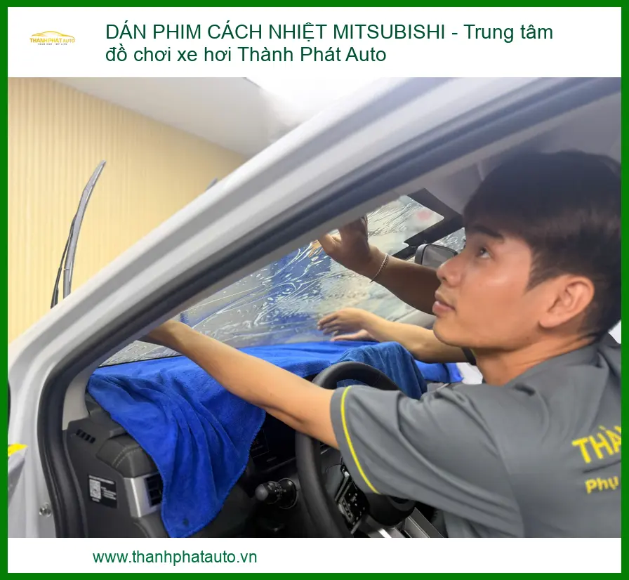 Dán Phim Cách Nhiệt Mitsubishi Cao Cấp, Chính Hãng Tại Thành Phát Auto Tphcm