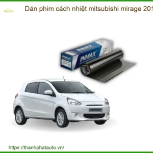 Dán Phim Cách Nhiệt Mitsubishi Mirage 2013 Chính Hãng Tại Thành Phát Auto