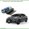 Dán Phim Cách Nhiệt Cho Xe Nissan Almera 2021 Chính Hãng Tại Thành Phát Auto