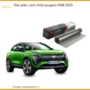 Dán Phim Cách Nhiệt Peugeot 3008 2023 - Trung Tâm Lắp Đặt Uy Tín TPHCM