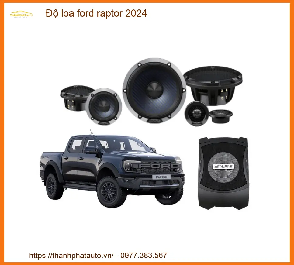 Độ Loa Ford Raptor 2024 - Địa Chỉ Nâng Cấp Loa Uy Tín TPHCM