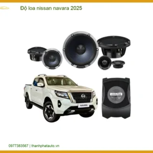 Độ Loa Nissan Navara 2025 – Nâng Cấp Hệ Thống Âm Thanh Chuyên Nghiệp
