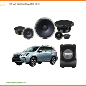 Độ Loa Subaru - Nâng Cấp Hệ Thống Âm Thanh Cho Subaru Forester 2013