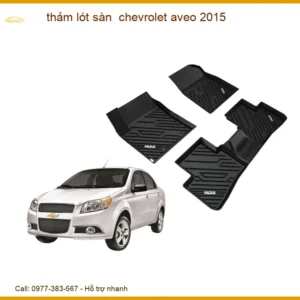 Thảm Lót Sàn Chevrolet Aveo 2015 - Giải Pháp Bảo Vệ Nội Thất Sang Trọng