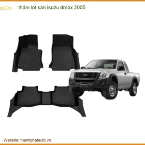 Thảm Lót Sàn Isuzu Dmax 2005 - Địa Chỉ Lắp Đặt Uy Tín TPHCM