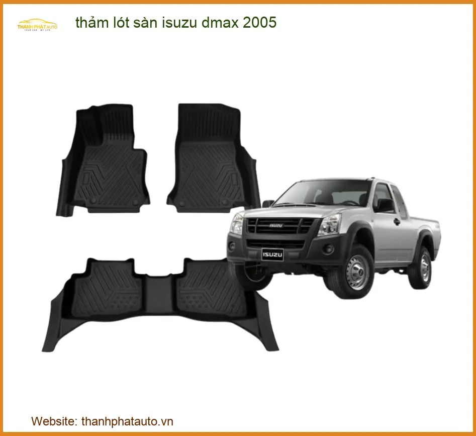 Thảm Lót Sàn Isuzu Dmax 2005 - Địa Chỉ Lắp Đặt Uy Tín TPHCM