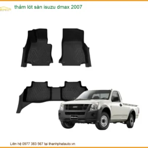 Thảm Lót Sàn Isuzu Dmax 2007 - Trung Tâm Lắp Đặt Chính Hãng Tại TPHCM