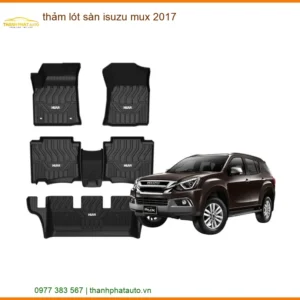 Thảm Lót Sàn Isuzu Mu-X 2017 - Địa Chỉ Lắp Đặt Uy Tín TPHCM