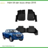 Thảm Lót Sàn Isuzu Dmax 2018 Chính Hãng - Bảo Vệ Nội Thất Hoàn Hảo