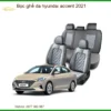 Bọc ghế da Hyundai Accent 2021 - Địa Chỉ Lắp Đặt Uy Tín Giá Tốt TPHCM