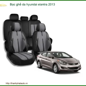Bọc Ghế Da Hyundai Elantra 2013 - Địa Chỉ Lắp Đặt Ghế Da Uy Tín TPHCM