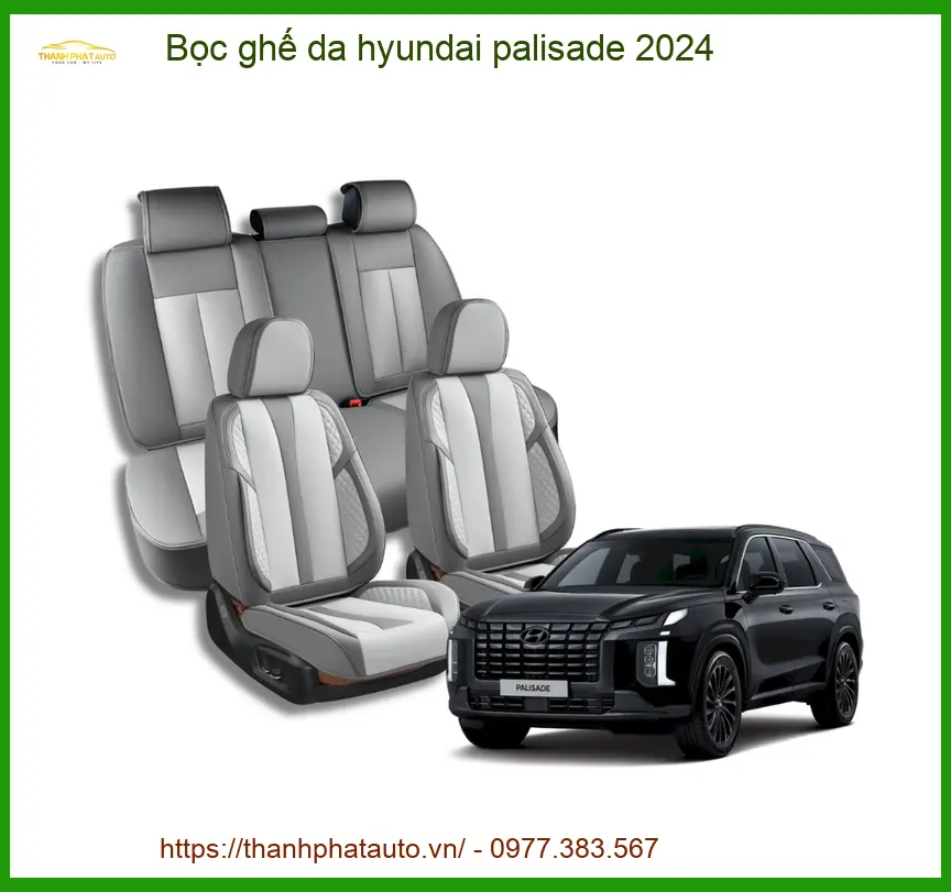 Bọc Ghế Da Hyundai Palisade 2024 - Địa Chỉ Lắp Đặt Uy Tín TPHCM