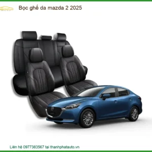 Bọc Ghế Da Mazda 2 2025 - Địa Chỉ Lắp Đặt Chính Hãng, Uy Tín TPHCM