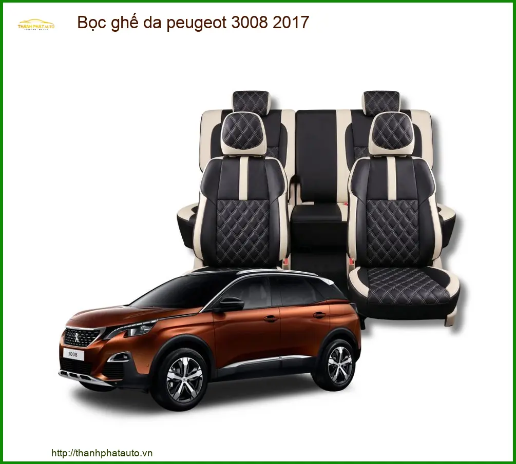 Bọc Ghế Da Peugeot 3008 2017 - Địa Chỉ Lắp Đặt & Nâng Cấp Uy Tín TPHCM
