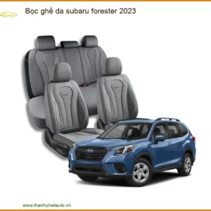 Bọc Ghế Da Subaru Forester 2023 - Trung Tâm Chuyên Lắp Đặt Ghế Da Chính Hãng TPHCM