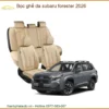 Bọc Ghế Da Subaru Forester 2026 - Địa Chỉ Thi Công Chính Hãng Giá Tốt TPHCM