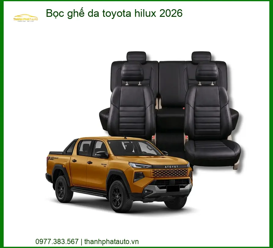 Bọc Ghế Da Toyota Hilux 2026 - Nơi Nâng Cấp Chính Hãng Uy Tín TPHCM