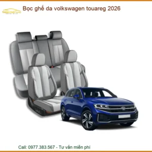 Bọc Ghế Da Volkswagen Touareg 2026 - Địa Chỉ Lắp Đặt Chính Hãng TPHCM