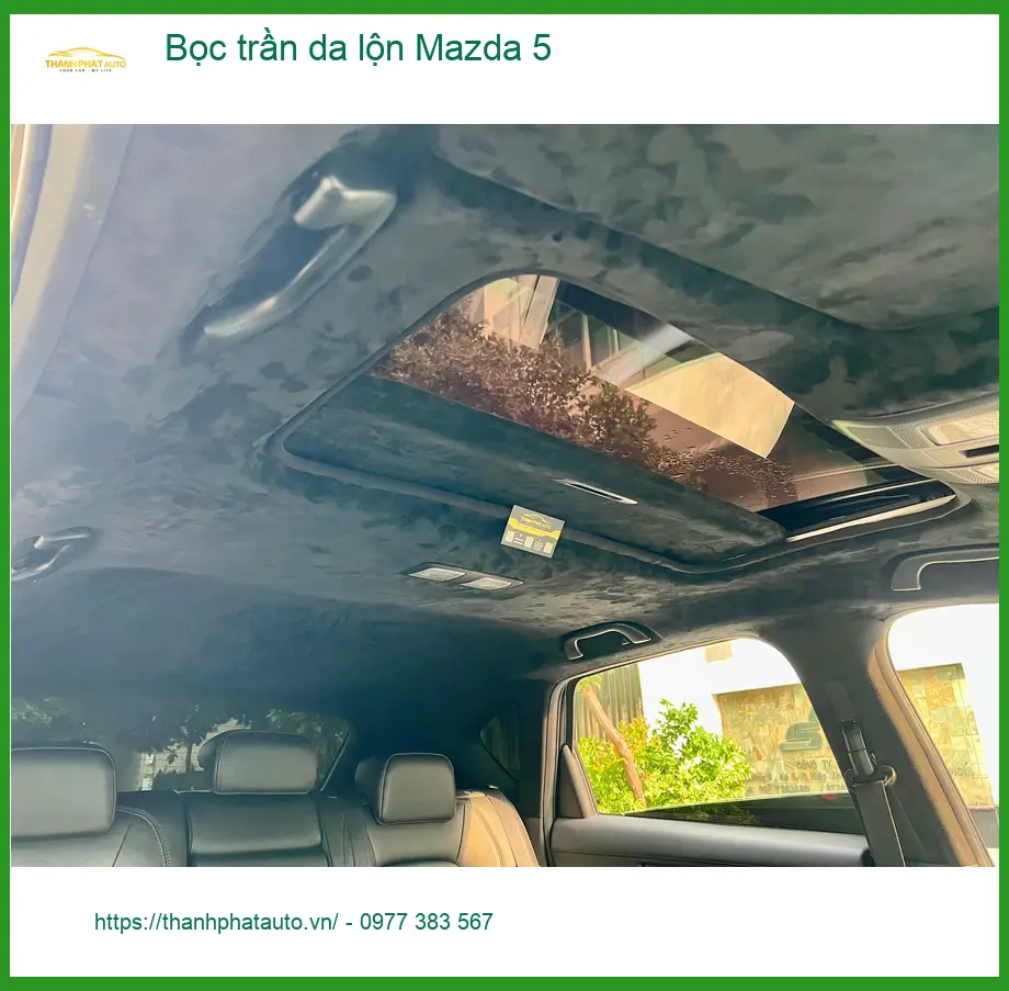 Anh Tấn bọc trần da lộn Mazda 5 ở Quận Phú Nhuận để nâng cấp nội thất xe ảnh thực tế 3